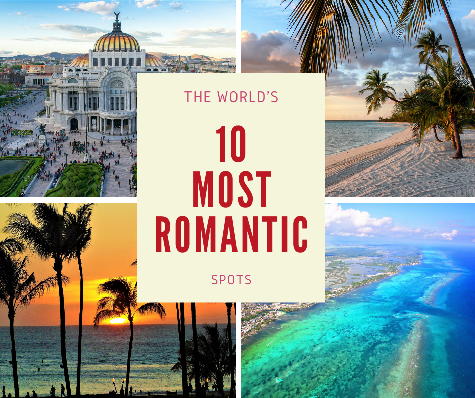 The World’s 10 Most Romantic Spots