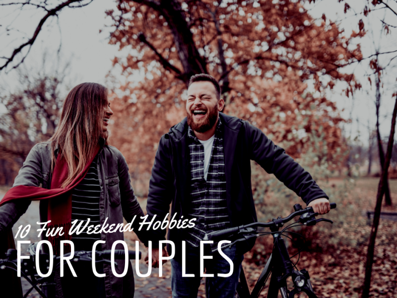 10 Fun Weekend Hobbies for Couples
