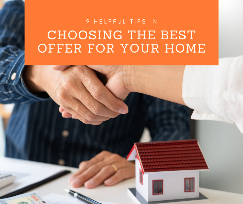 9 Helpful Tips in Choosing the Best Offer for Your Home