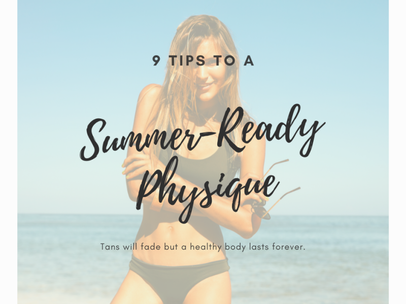 June 30: 9 Tips to a Summer-Ready Physique
