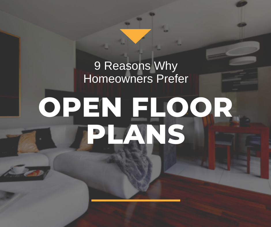 August 30: 9 Reasons Why Homeowners Prefer Open Floor Plans