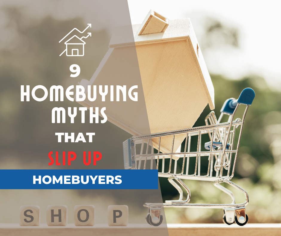 9 Homebuying Myths That Slip Up Homebuyers