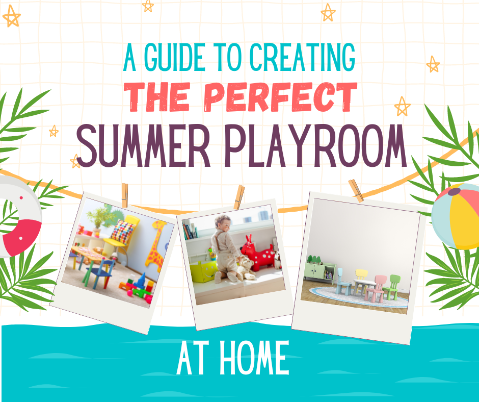 A Guide To Creating The Perfect Summer Playroom At Home
