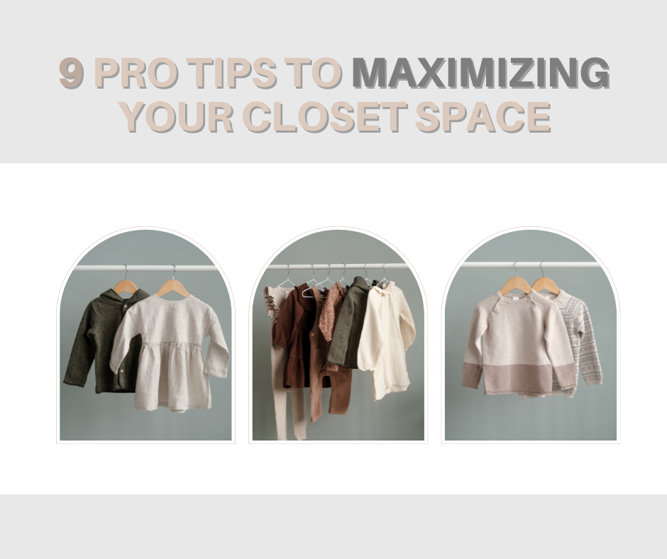 9 Pro Tips to Maximizing Your Closet Space